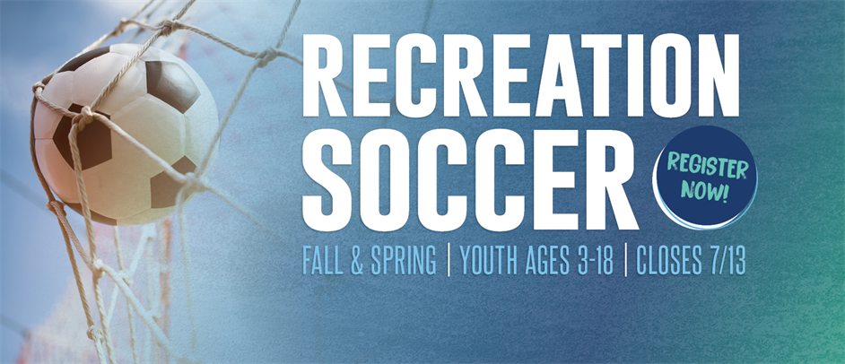 Recreation Soccer Registration Open Now
